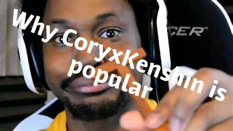 why is coryxkenshin so popular.